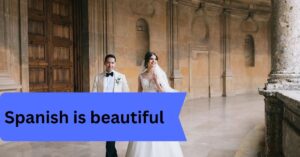 Spanish is beautiful